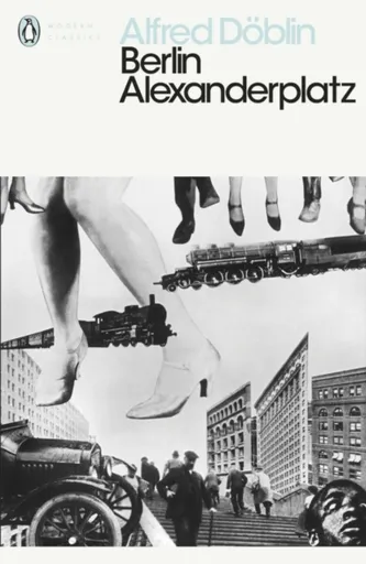 Berlin Alexanderplatz - Alfred Döblin