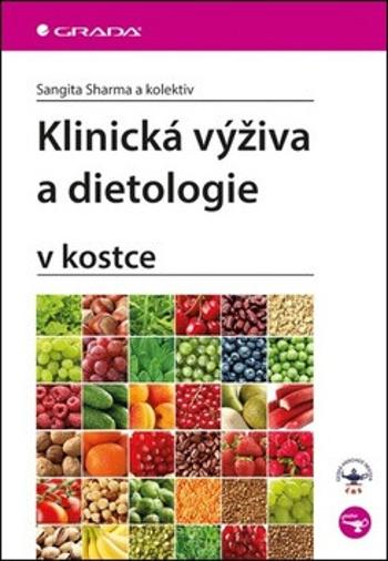 Klinická výživa a dietologie v kostce - Sharma Sangita