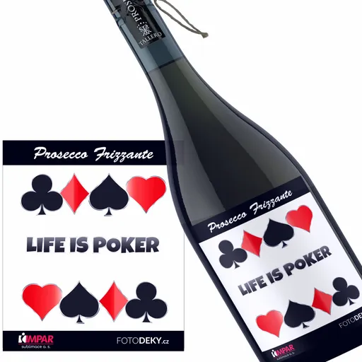 Víno Life is poker (Druh Vína: Prosecco)