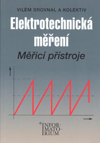 Elektrotechnická měření - Měřící přístroje - Vilém Srovnal