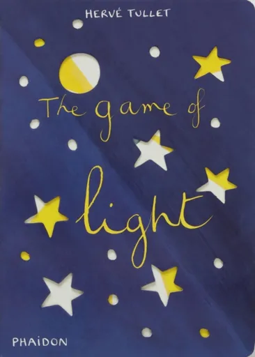 The Game of Light - Herve Tullet