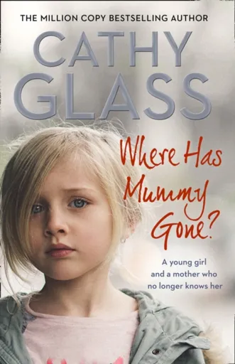 Where Has Mummy Gone? - Cathy Glass