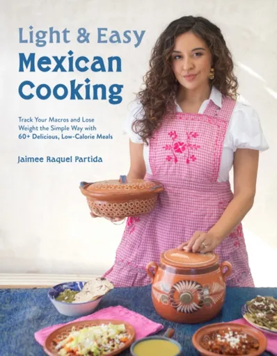 Light & Easy Mexican Cooking - Jaimee Raquel Partida