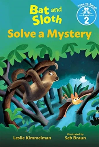Bat and Sloth Solve a Mystery - LESLIE KIMMELMAN