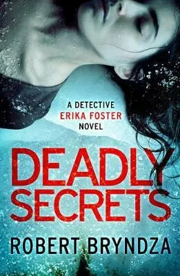 Deadly Secrets - Robert Bryndza