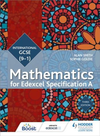 Edexcel International GCSE (9-1) Mathematics Student Book Third Edition - Alan Smith, Sophie Goldie