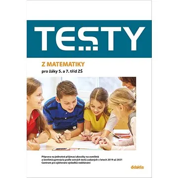 Testy 2023-2024 z matematiky pro žáky 5. a 7. tříd ZŠ (978-80-7358-362-0)