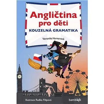 Angličtina pro děti - kouzelná gramatika (978-80-271-0191-7)