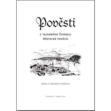 Pověsti z tajemného Štandlu: Místecké Pověsti (978-80-87712-84-9)