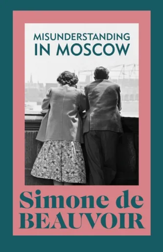 Misunderstanding in Moscow - Simone de Beauvoirová