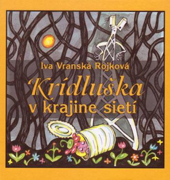 Krídluška v krajine sietí - Iva Vranská Rojková