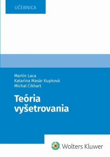 Teória vyšetrovania - Martin Laca, Katarína Masár Kupková, Michal Cikhart