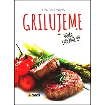 Grilujeme Doma i na zahradě (978-80-7371-139-9)