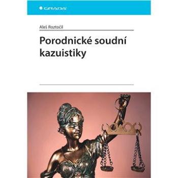 Porodnické soudní kazuistiky (978-80-247-5547-2)