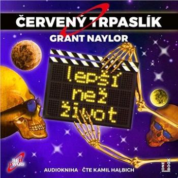 ČERVENÝ TRPASLÍK 2: Lepší než život ()