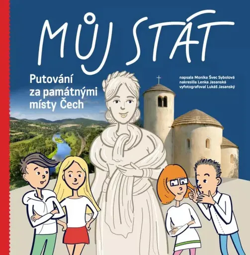 Můj stát Putování za památnými místy Čech - Monika Švec Sybolová
