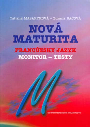 Nová maturita Francúzsky jazyk - Zuzana Bačová, Tatiana Masaryková