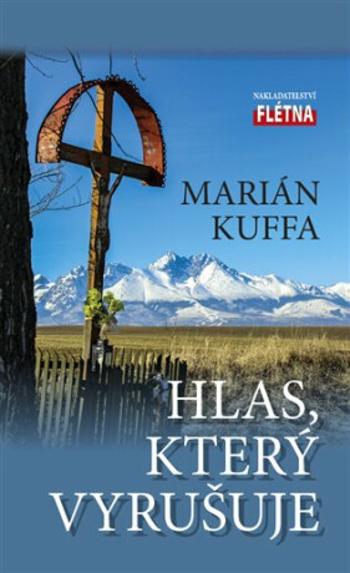 Hlas, který vyrušuje - Marián Kuffa