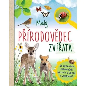Malý přírodovědec Zvířata (978-80-256-2590-3)