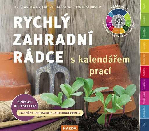 Thomas Schuster, Brigitte Gossová, Andreas Barlage Rychlý zahradní rádce s kalendářem prací Provedení: Tištěná kniha