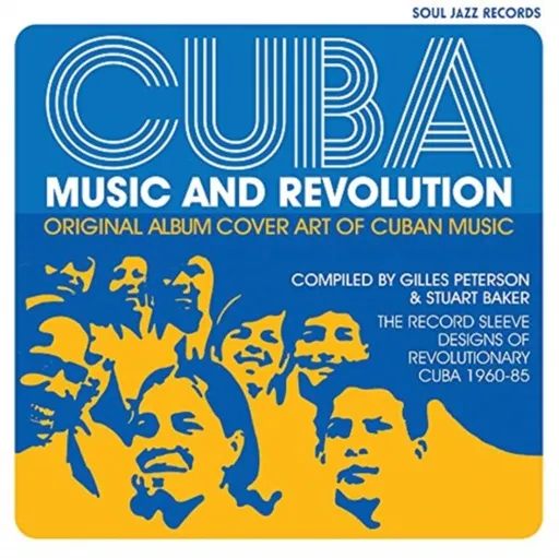 Cuba: Music and Revolution - Stuart Baker, Gilles Peterson