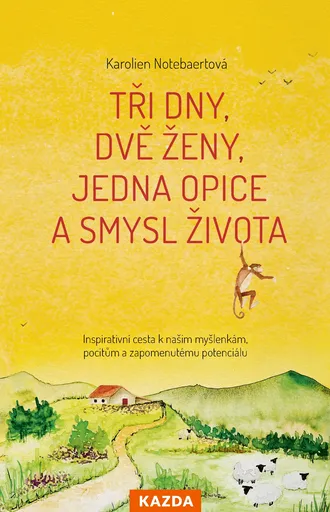 Karolien Notebaertová Tři dny, dvě ženy, jedna opice a smysl života Provedení: Tištěná kniha