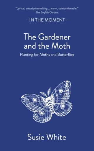 The Gardener and the Moth - Susie White
