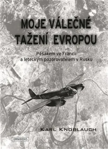 Moje válečné tažení Evropou - Karl Knoblauch