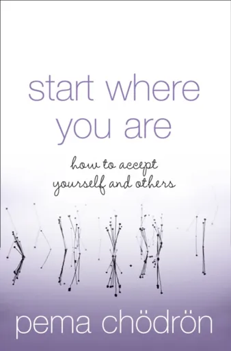 Start Where You Are - Čhödrön Pema