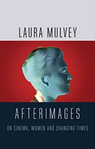 Afterimages - Laura Mulvey