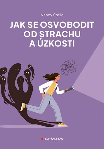 Jak se osvobodit od strachu a úzkosti - Stella Nancy