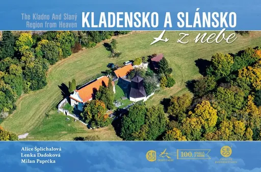 Kladensko a Slánsko z nebe - Milan Paprčka, Lenka Dadoková, Alice Šplíchalová