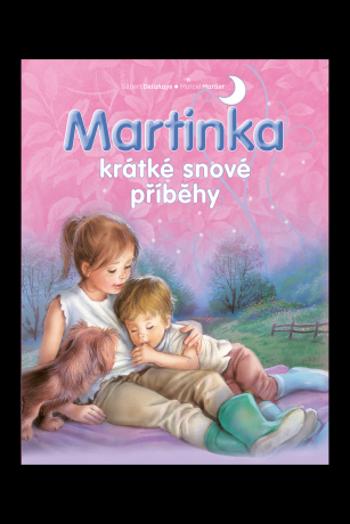 Martinka - krátké snové příběhy - Gilbert Delahaye, Marcel Marlier