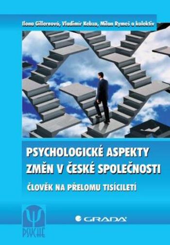 Psychologické aspekty změn v české společnosti - Ilona Gillernová, Vladimír Kebza, Milan Rymeš - e-kniha