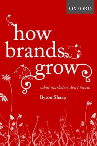 How Brands Grow - Byron Sharp