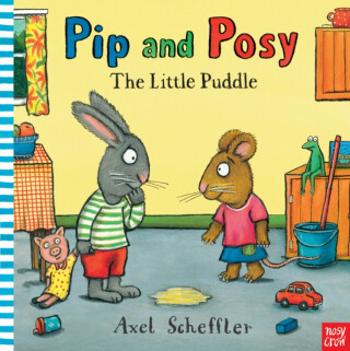 Pip and Posy: The Little Puddle - Camilla Reid