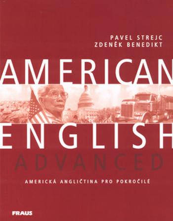 American English Advanced - učebnice - Pavel Strejc, Zdeněk Benedikt