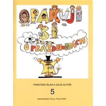 Opakuji si o prázdninách 5: Knížka pro děti, které ukončily 5.ročník základní školy (978-80-86134-12-3)