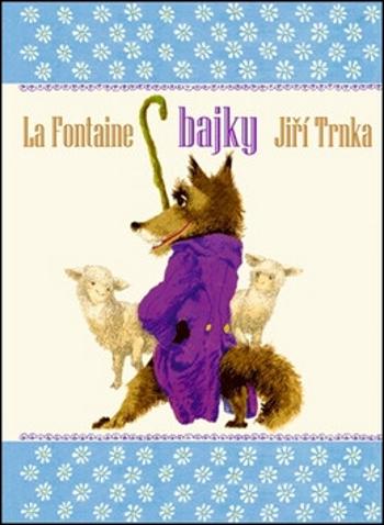 Bajky La Fontaine - Jean de La Fontaine, Jiří Trnka