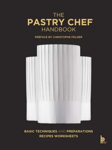 The Pastry Chef Handbook (Revised Edition) - Jean Michel Truchelut, Pierre Paul Zeiher
