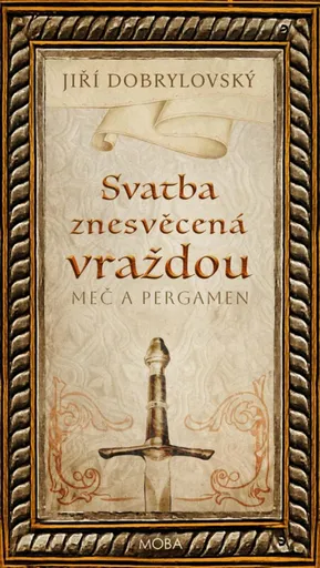 Svatba znesvěcená vraždou - Jiří Dobrylovský