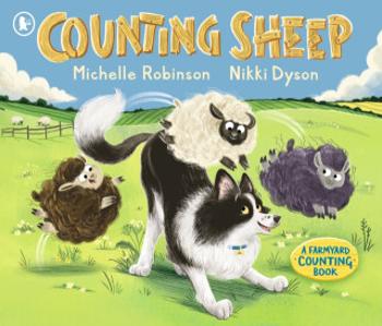 Counting Sheep: A Farmyard Counting Book - Michelle Robinson