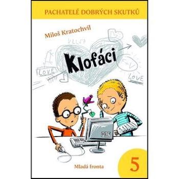 Klofáci: Pachatele dobrých skutků (978-80-204-2571-3)