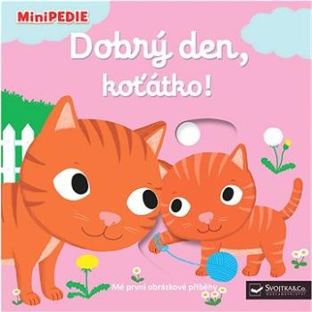 Dobrý den, koťátko!: MiniPEDIE (978-80-256-2109-7)