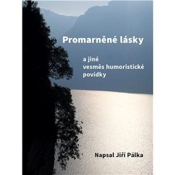 Promarněné lásky (999-00-020-4998-9)