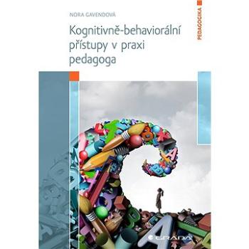 Kognitivně-behaviorální přístupy v praxi pedagoga (978-80-271-2501-2)