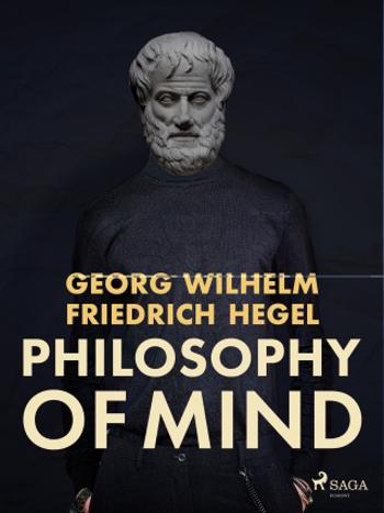 Philosophy of Mind - Georg Wilhelm Friedrich Hegel - e-kniha