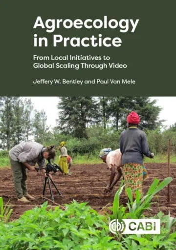 Agroecology in Practice - Jeffery W  Bentley, Paul  Van Mele