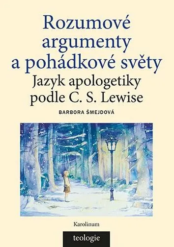 Rozumové argumenty a pohádkové světy - Šmejdová Barbora