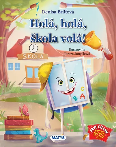 HOLÁ, HOLÁ, ŠKOLA VOLÁ! - Denisa Brliťová